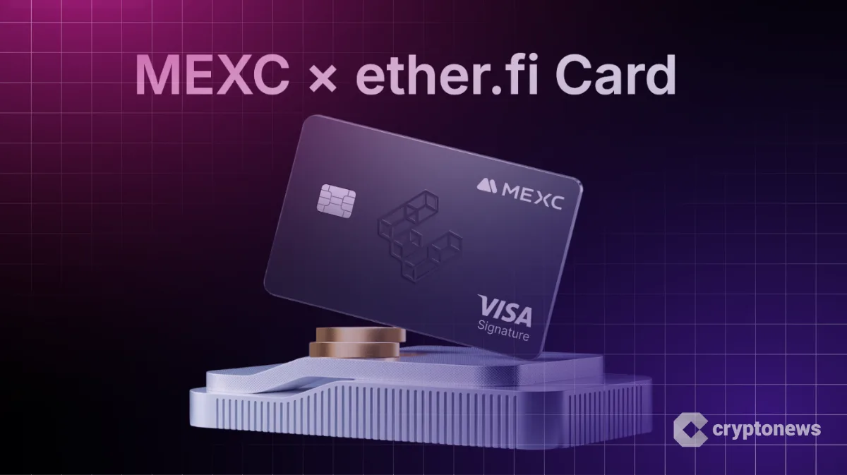 MEXC ve Ether.Fi, 4% Cashback Sunan Kripto Kartı Tanıttı